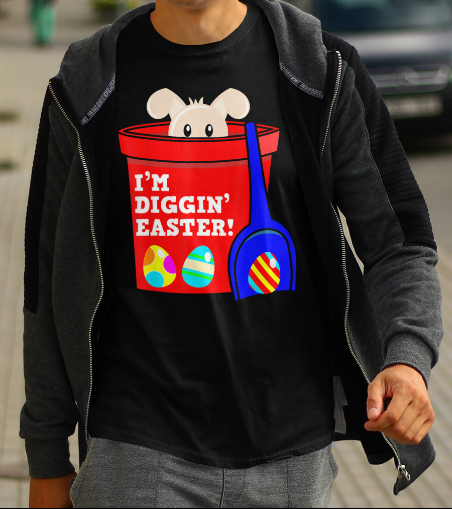I'm Diggin' Easter Bunny In Bucket With Eggs T-Shirt