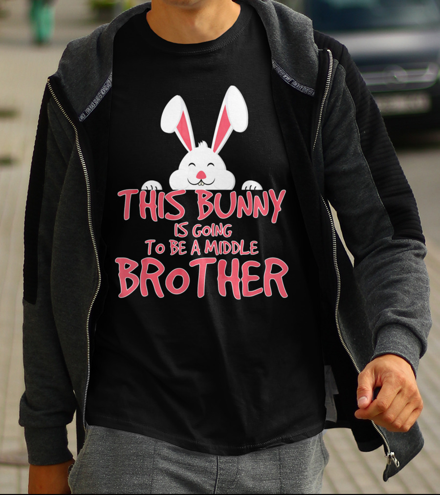 This Bunny Is Going To Be A Middle Brother Easter Pregnancy Announcement T-Shirt