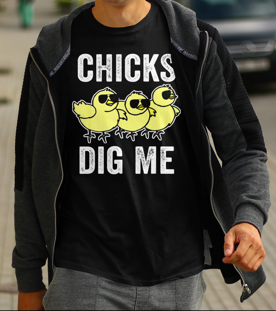 CHICKS DIG ME Funny Easter Vintage For Todd T-Shirt