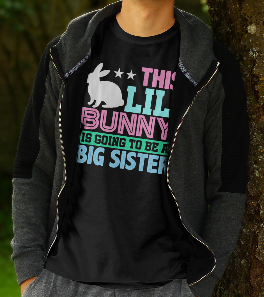 This Lil' Bunny Is Going To Be A Big Sister T-Shirt