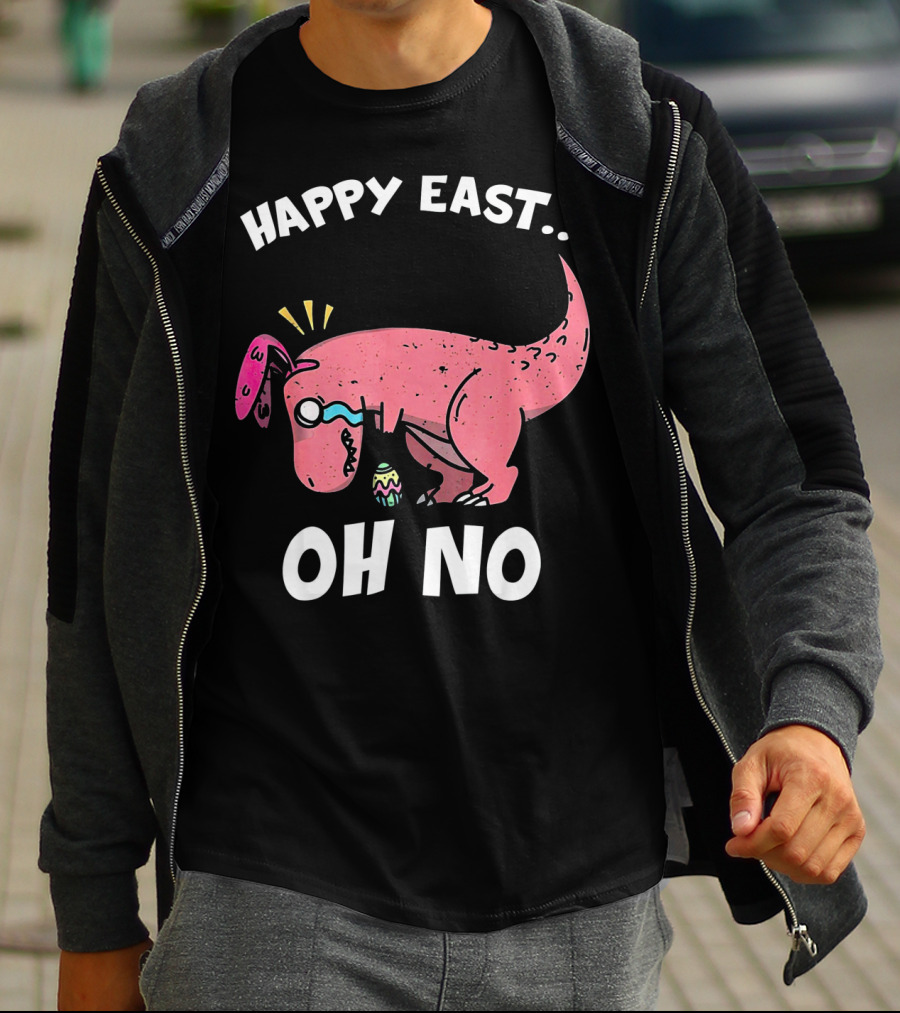 Happy East Oh No Dinosaur Easter Egg Rex T-Shirt