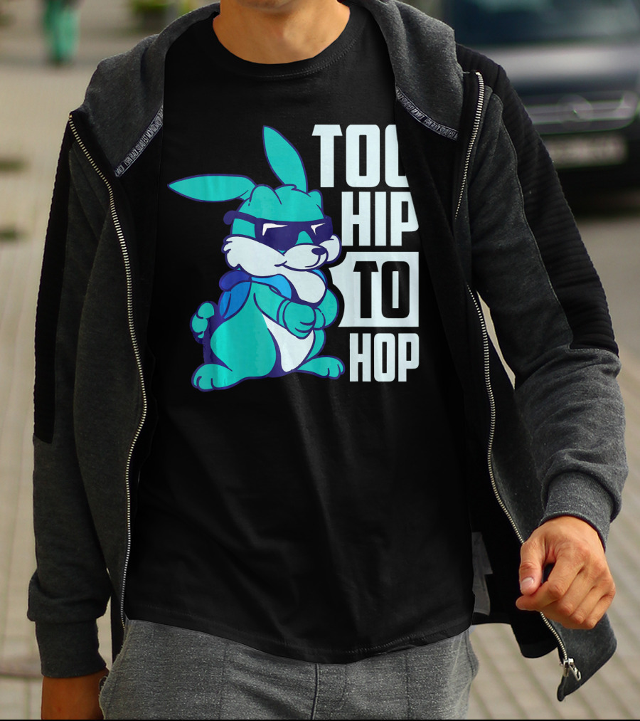 Too Hip To Hop Cool Easter Bunny With Sunglasses T-Shirt