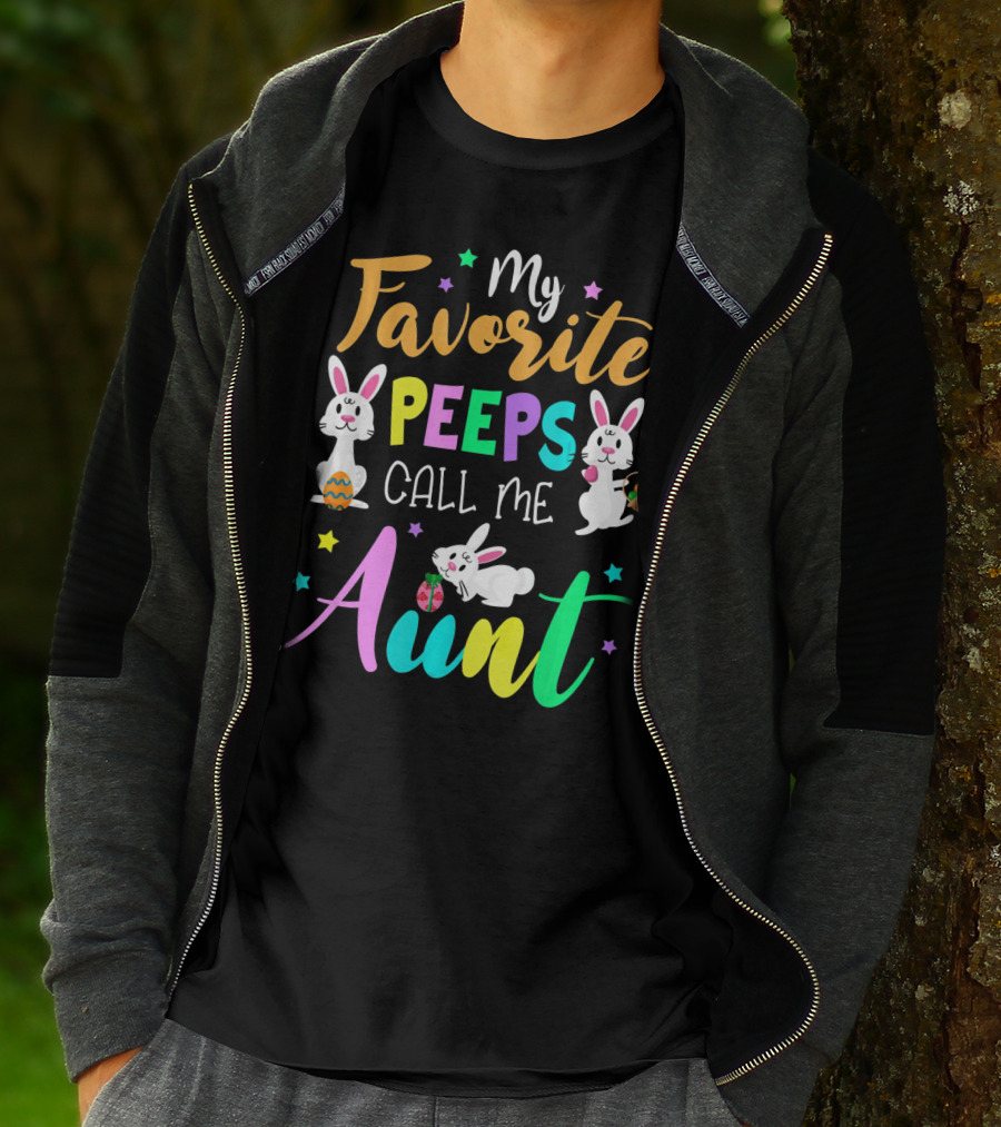 My Favorite Peeps Call Me Aunt With Easter Bunny And Eggs T-Shirt