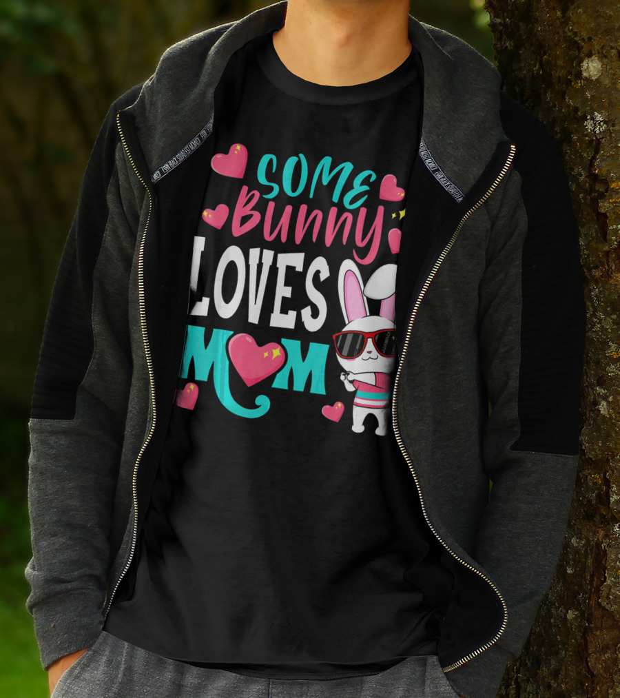 Some Bunny Loves Mom Happy Easter Cute Bunny With Hearts T-Shirt