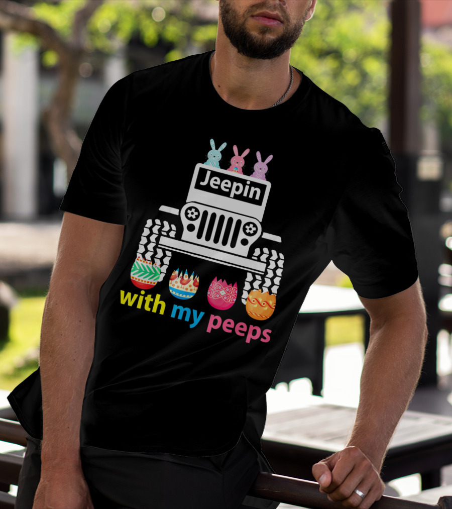 Jeepin With My Peeps Rabbit Riding Jeep Easter Eggs T-Shirt