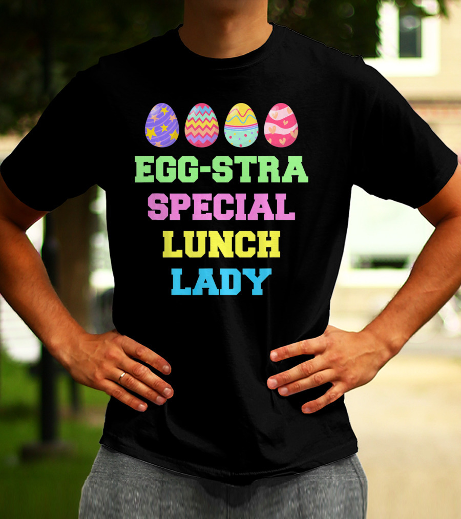 Eggstra Special Lunch Lady Colorful Easter Eggs T-Shirt