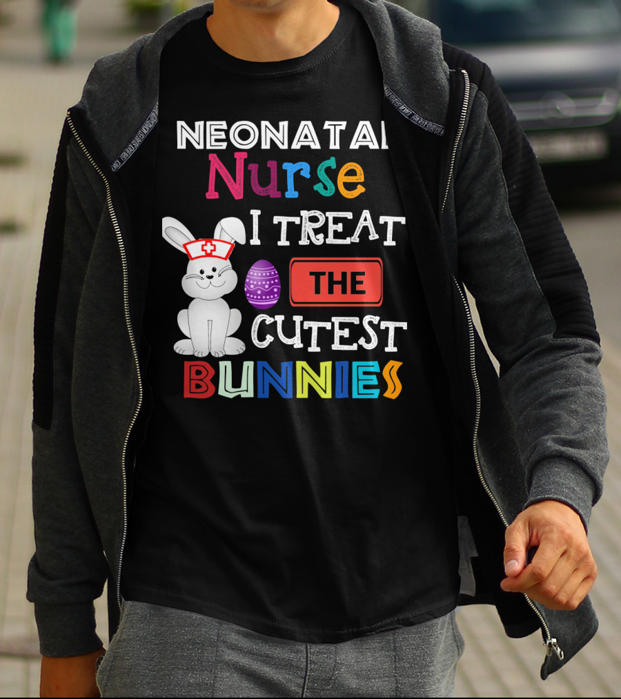 Neonatal Nurse I Treat The Cutest Bunnies Easter Egg T-Shirt