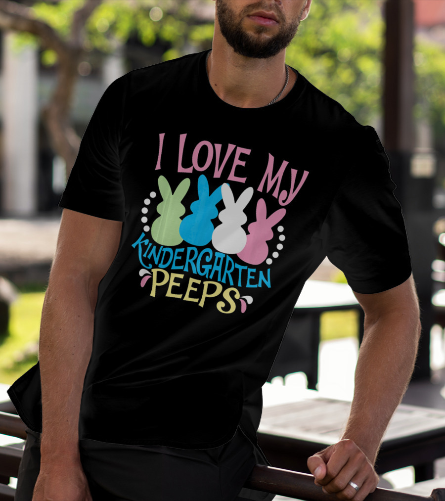 I Love My Kindergarten Peeps Easter Bunnies T-Shirt