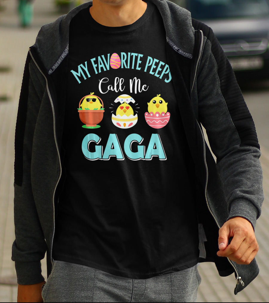 My Favorite Peeps Call Me Gaga Easter Chicks In Colorful Eggs T-Shirt