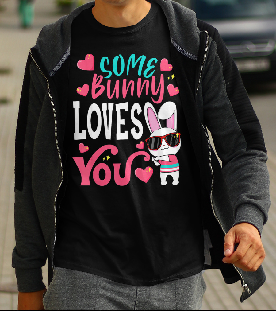 Some Bunny Loves You Funny Easter Bunny Sunglasses Hearts T-Shirt