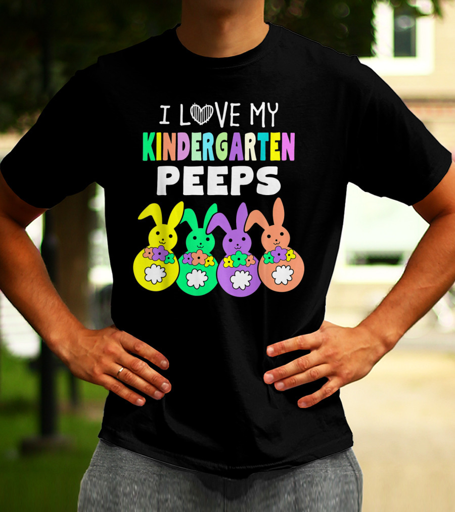 I Love My Kindergarten Peeps Happy Easter Bunnies T-Shirt