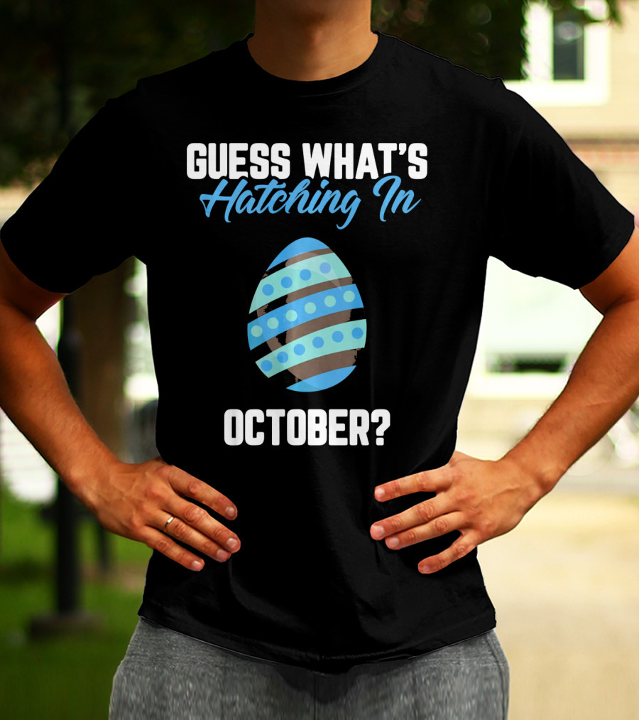Guess What’s Hatching In October? T-Shirt