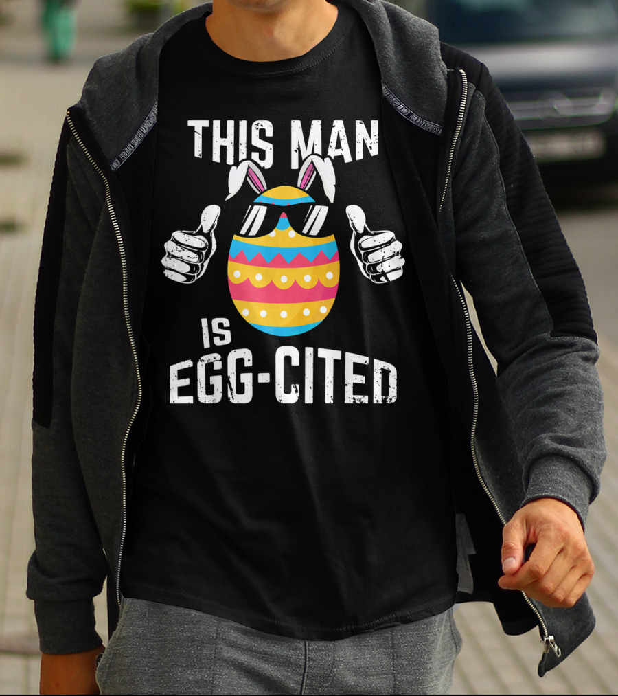 This Man Is Egg-Cited Mens Easter Pregnancy T-Shirt