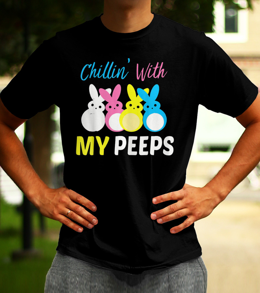 Chillin' With My Peeps EasterCute T-Shirt