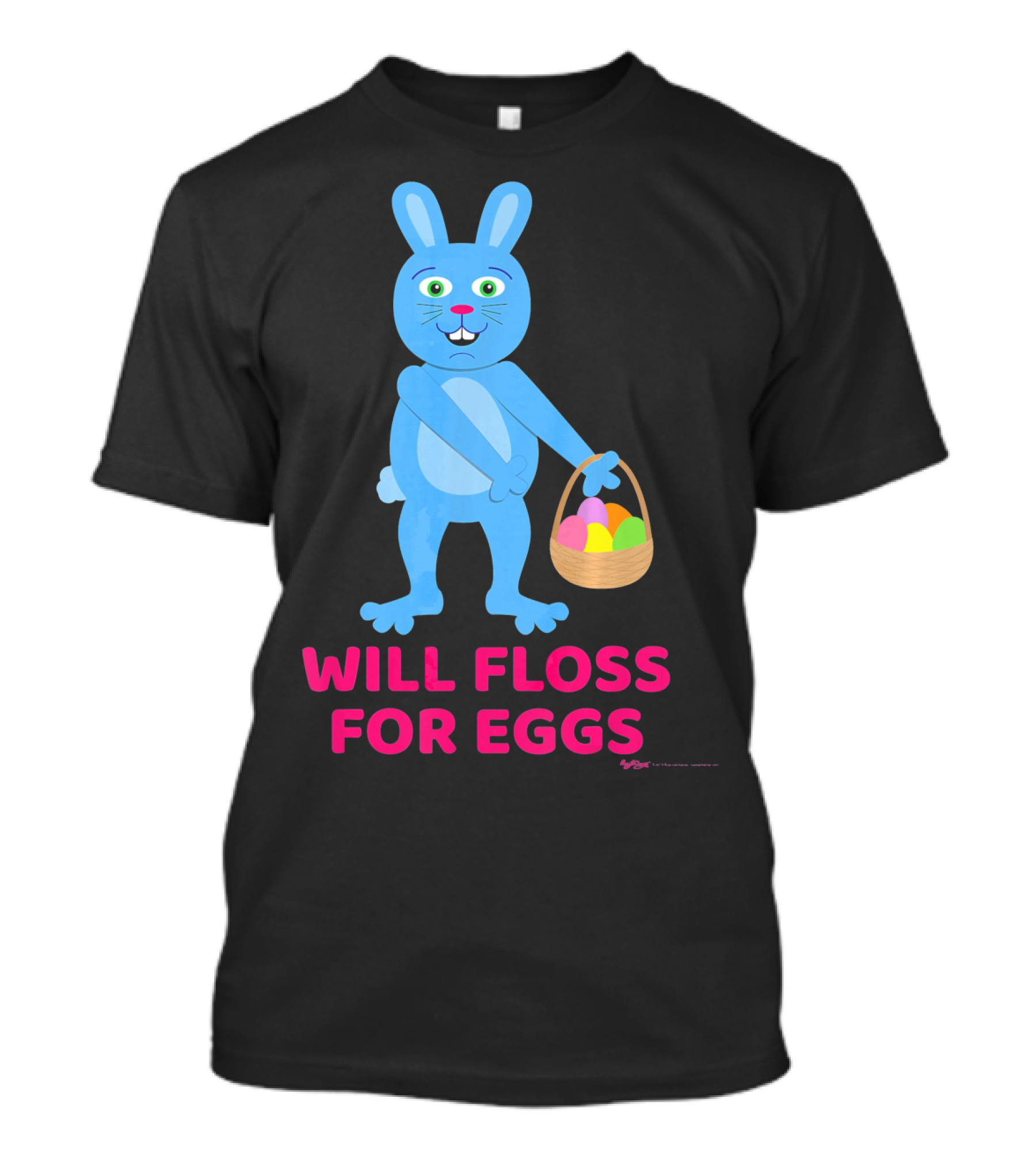 Will Floss For Eggs Easter Bunny Basket T-Shirt