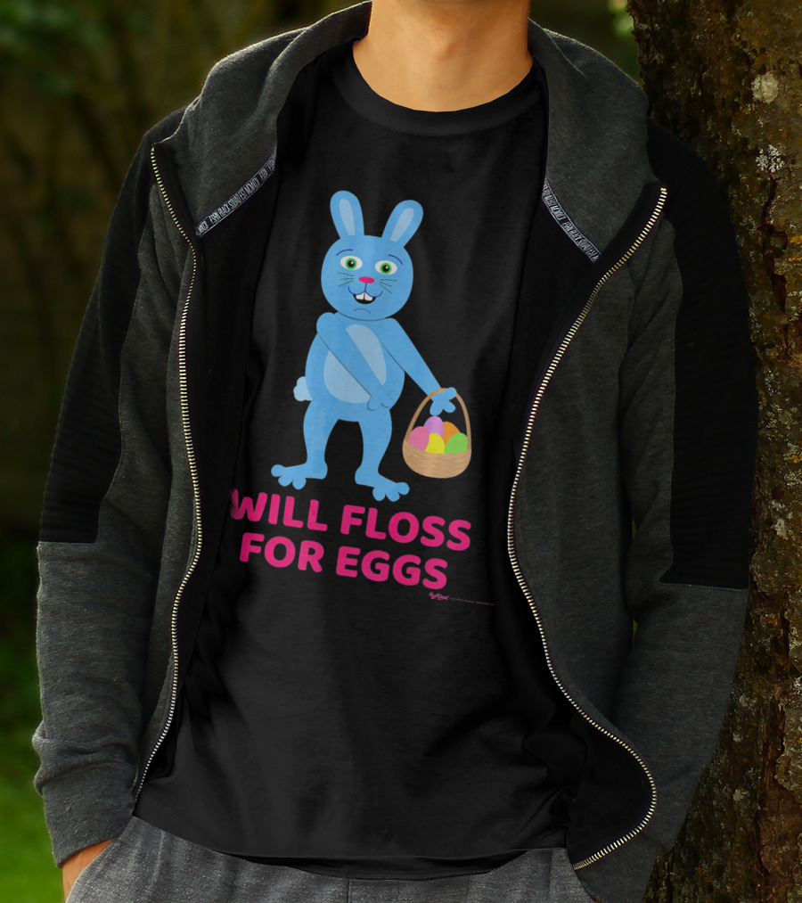 Will Floss For Eggs Easter Bunny Basket T-Shirt