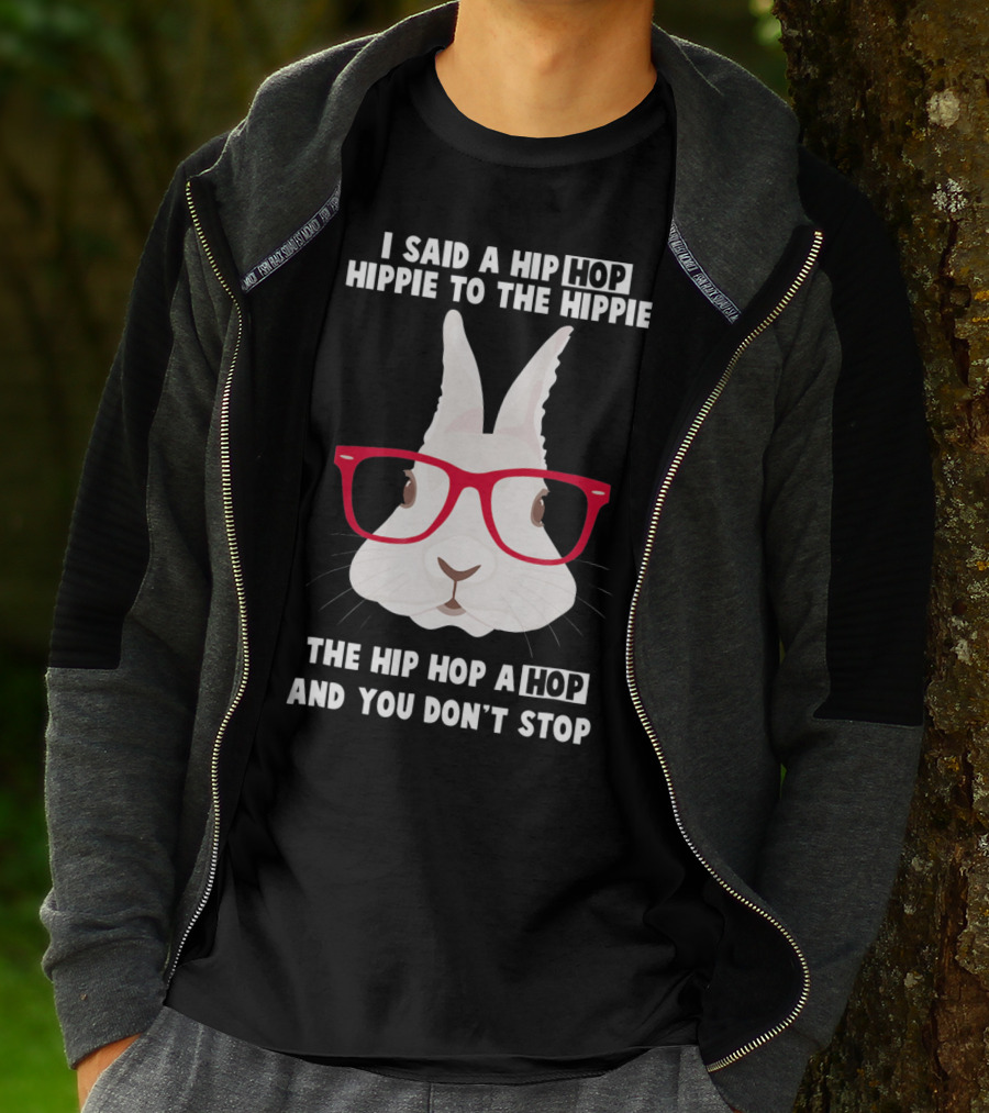 I Said A Hip Hop Hippie Bunny With Glasses Easter T-Shirt