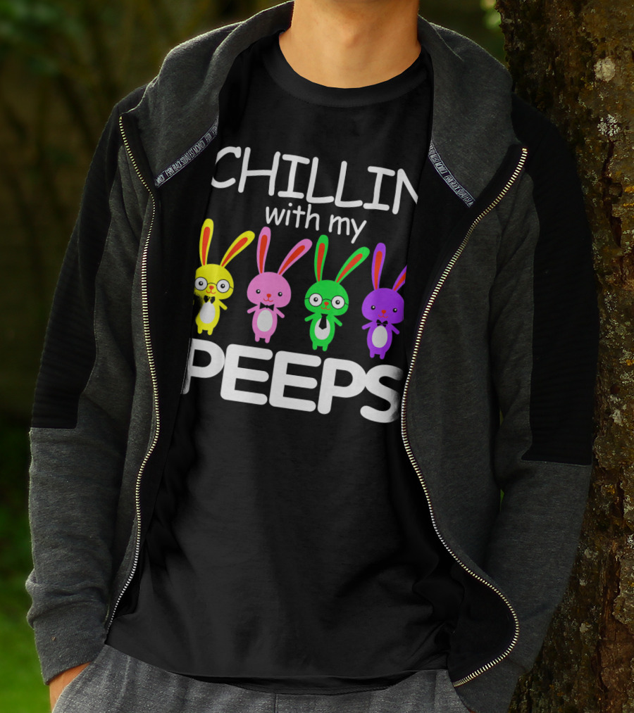 Chillin With My Peeps Rabbit Happy Easter T-Shirt