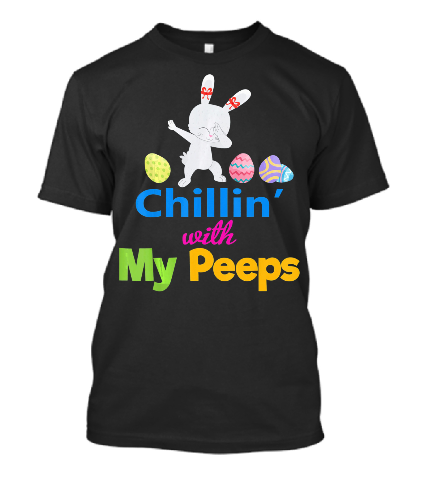 Chillin With My Peeps Dabbing Bunny Easter Eggs T-Shirt