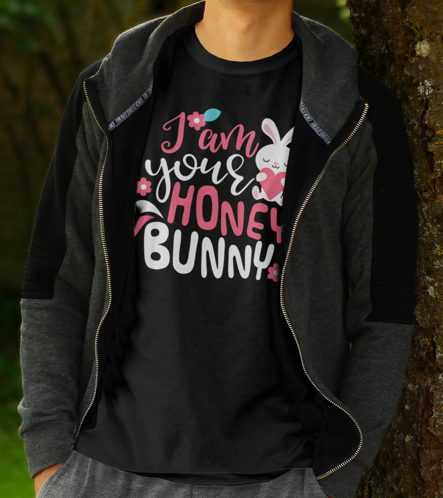 I Am Your Honey Bunny Cute Easter Bunny Women And Girl T-Shirt