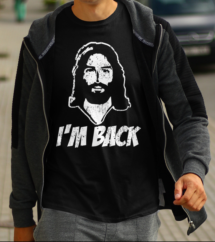 I'm Back Jesus Funny Easter T-Shirt
