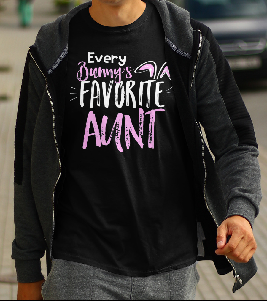 Every Bunny's Favorite Aunt With Easter Bunny Ears T-Shirt