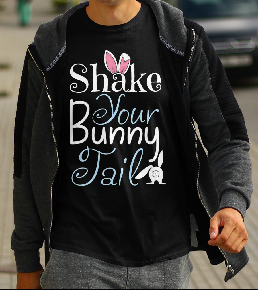 Shake Your Bunny Tail Funny Easter Rabbit T-Shirt
