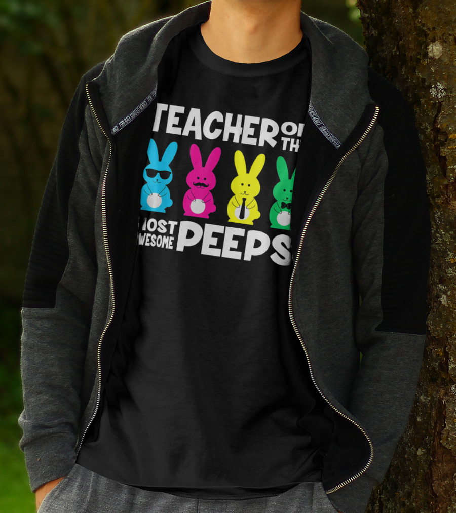 TEACHER OF THE MOST AWESOME PEEPS Colorful Bunnies With Sunglasses And Ties T-Shirt