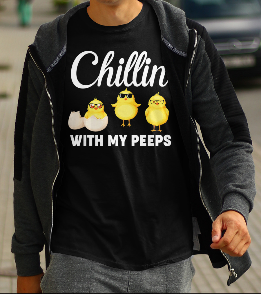 Chillin With My Peeps Easter Chicks With Glasses And Eggshell T-Shirt