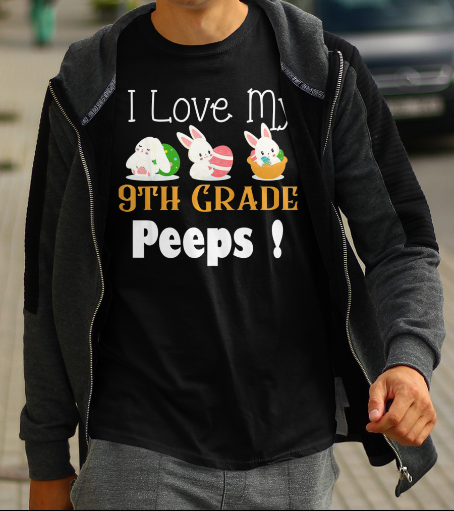 I Love My 9th Grade Peeps Cute Bunny Easter T-Shirt