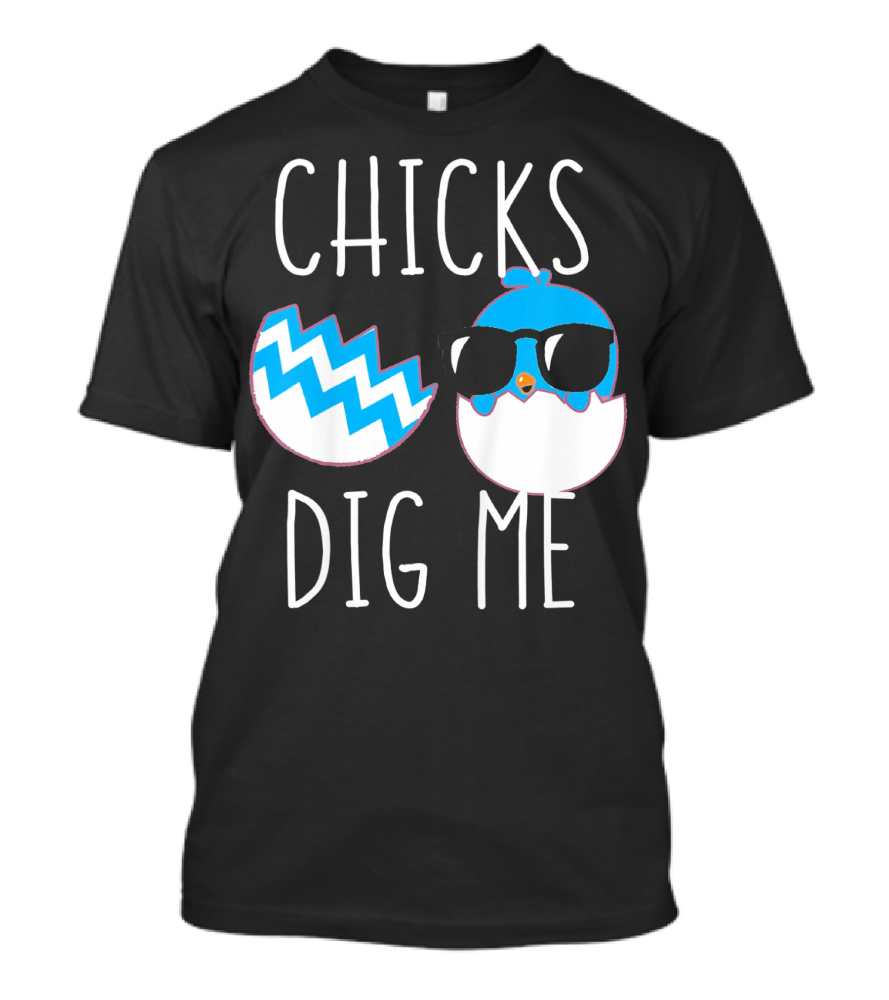 Chicks Dig Me Blue Cartoon Chick Sunglasses Eggshell T-Shirt