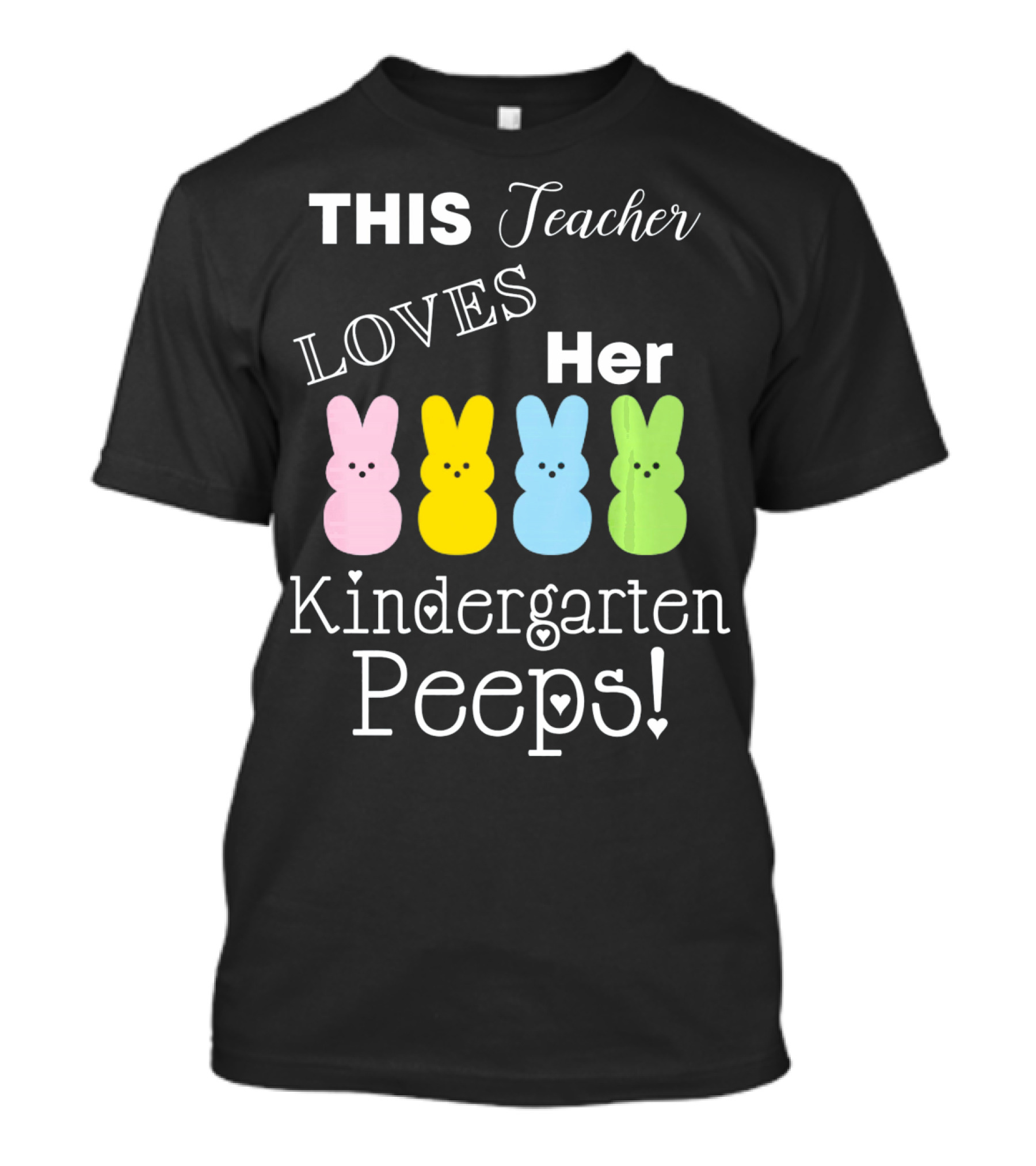 THIS Teacher LOVES Her Kindergarten Peeps T-Shirt