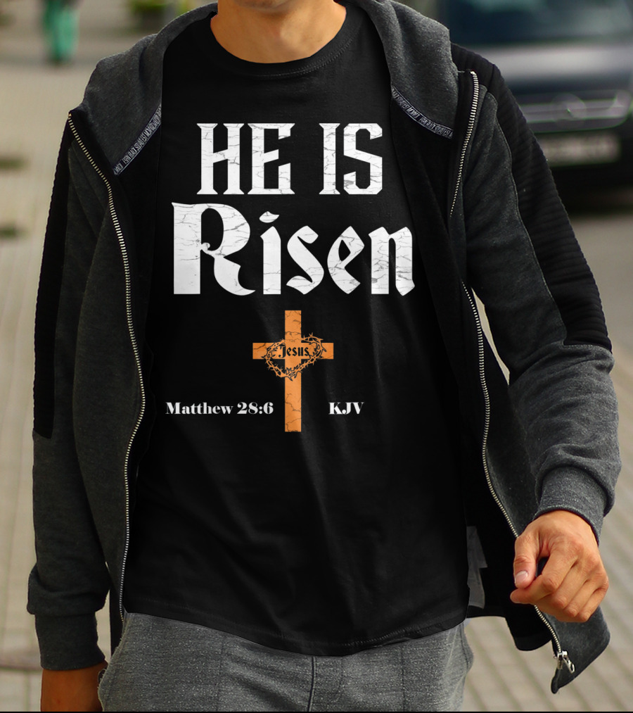He Is Risen Jesus Matthew 28:6 KJV Cross T-Shirt