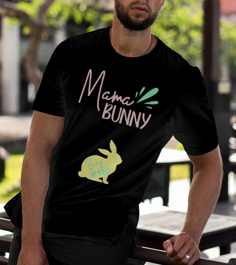 Mama Bunny Baby Bunny Easter T-Shirt