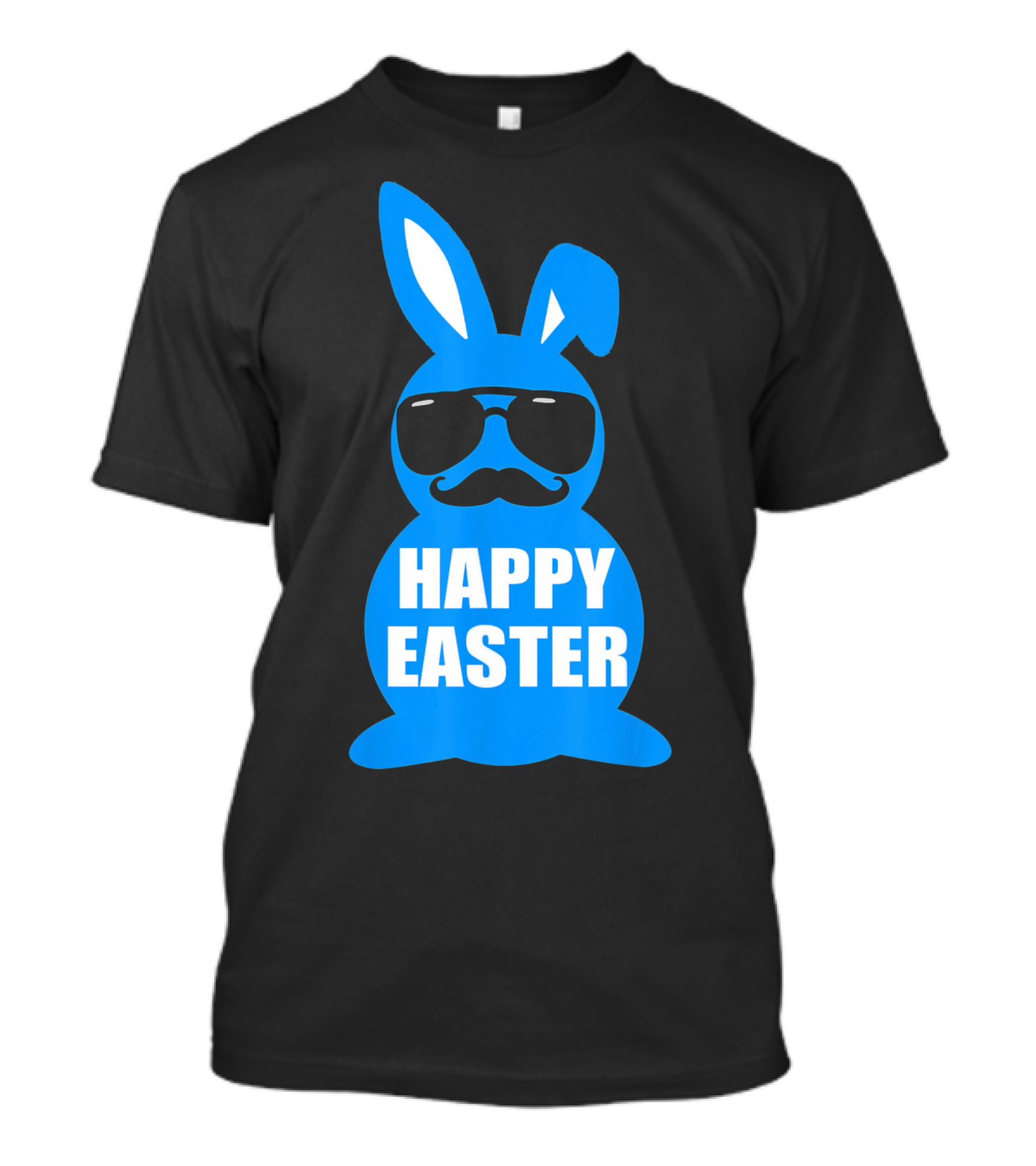 Happy Easter Bunny With Sunglasses And Mustache T-Shirt