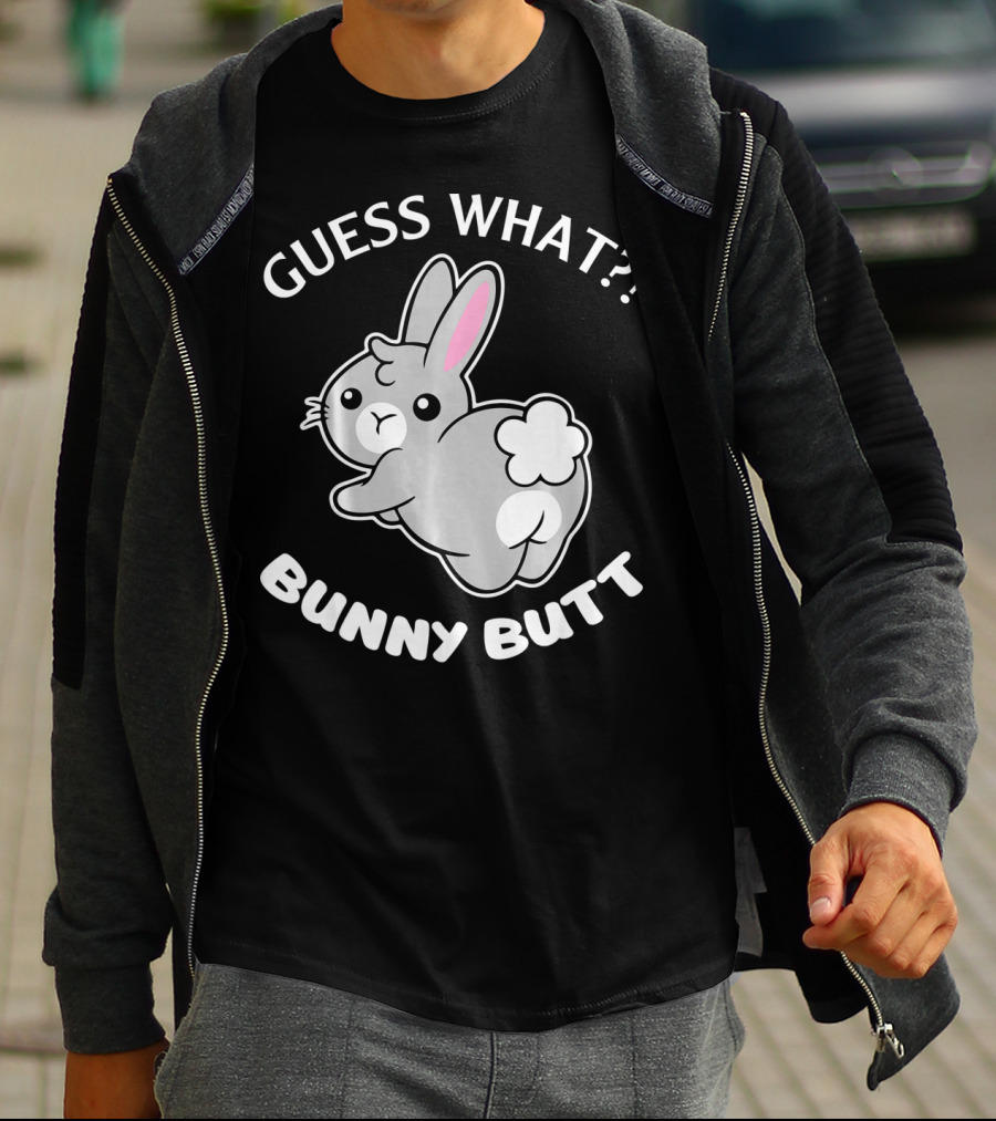 Guess What Bunny Butt Cute Bunny T-Shirt