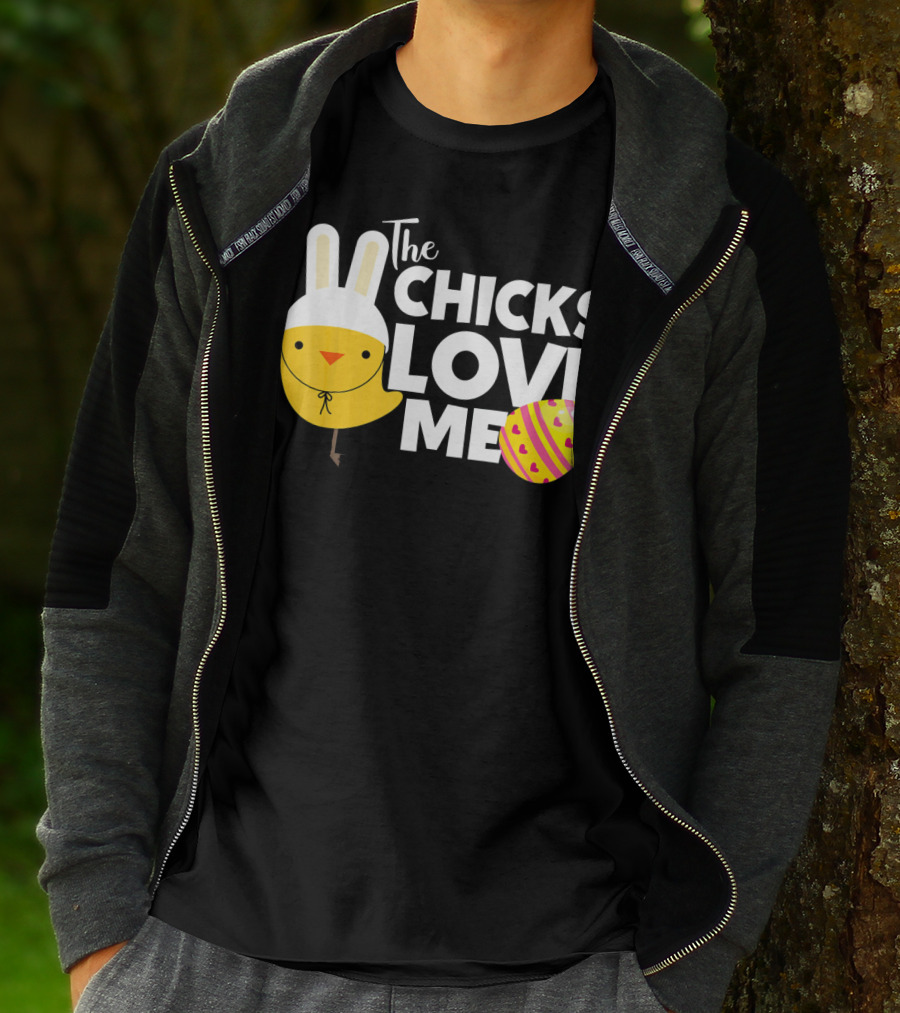 The Chicks Love Me Funny Easter Bunny Chick T-Shirt