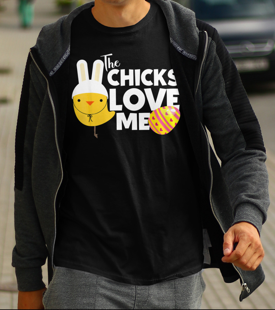 The Chicks Love Me Funny Easter Bunny Chick T-Shirt
