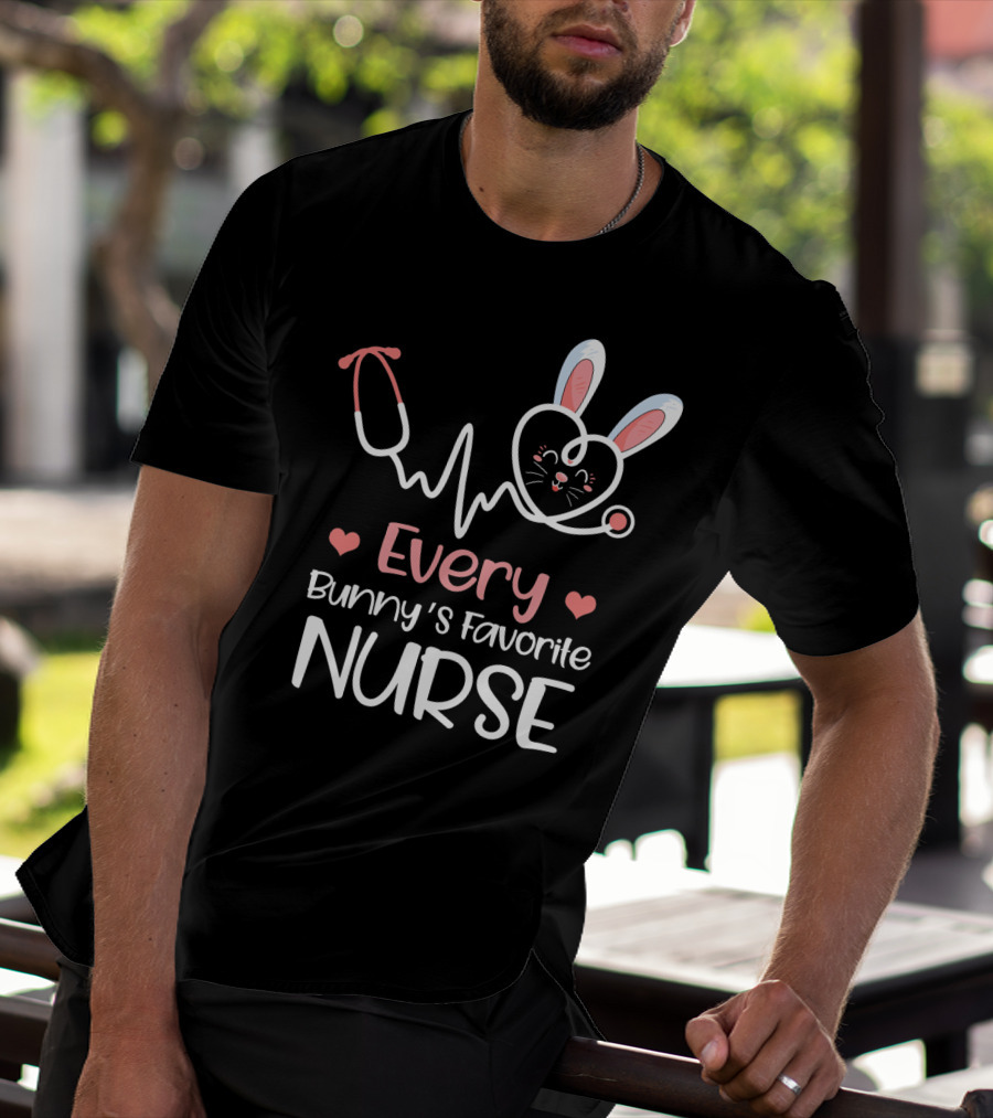 Every Bunny's Favorite Nurse With Heart And Stethoscope Details T-Shirt