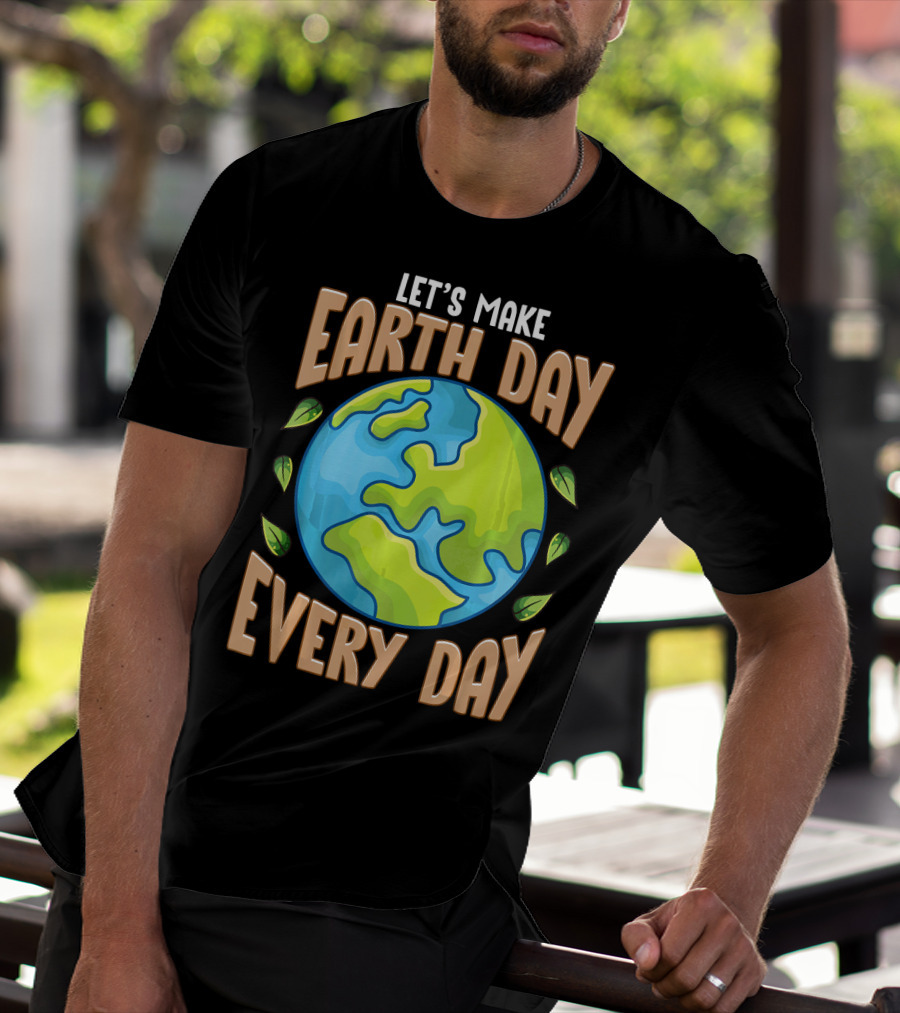 Let’s Make Earth Day Every Day With Planet And Leaves T-Shirt