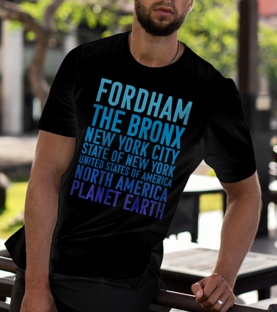 Fordham The Bronx New York City State Of New York United States Of America North America Planet Earth T-Shirt