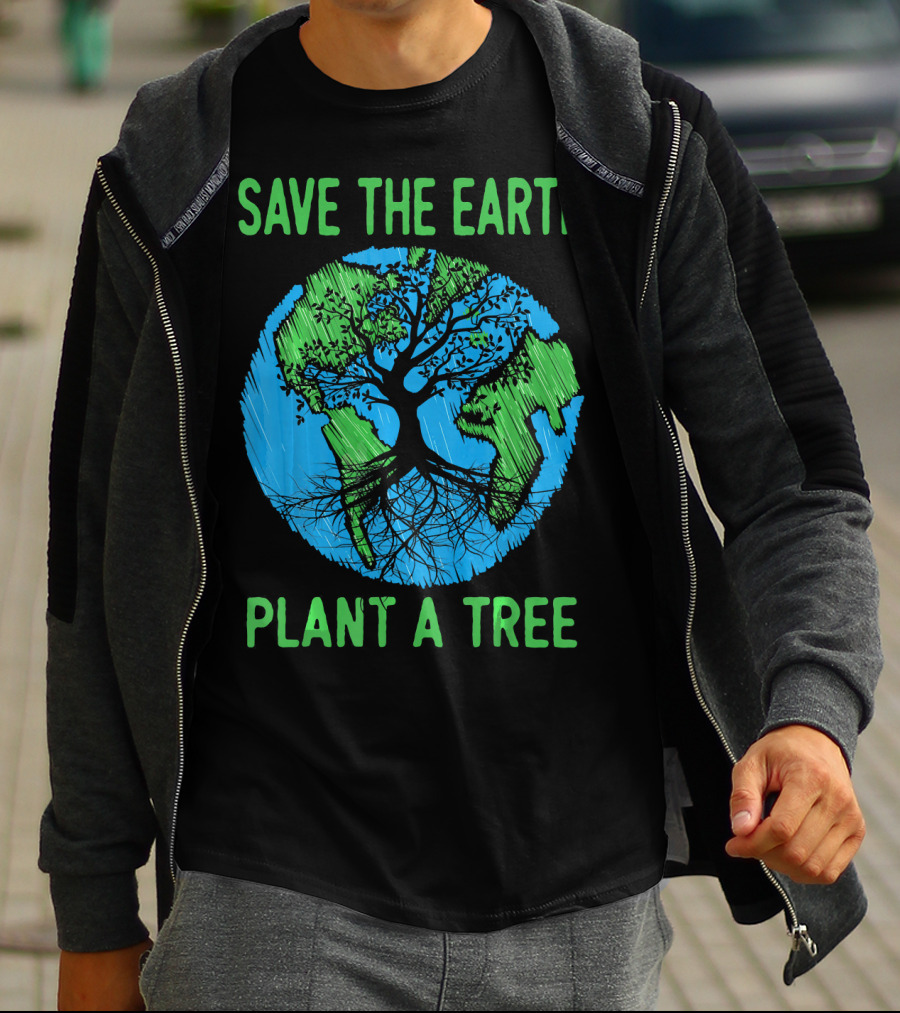 Save The Earth Plant A Tree En Earth Day Awareness T-Shirt