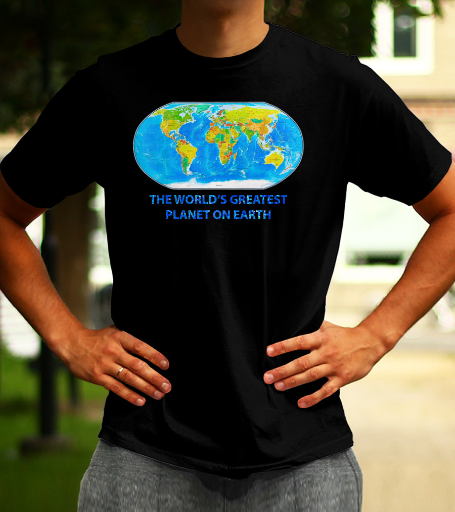 THE WORLD'S GREATEST PLANET ON EARTH MAP T-Shirt
