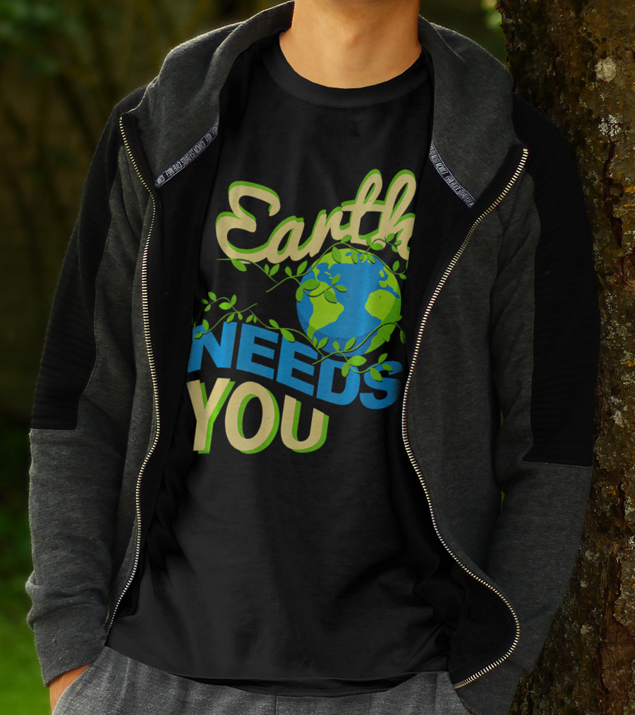 Earth Needs You Conservation Environmental Message T-Shirt
