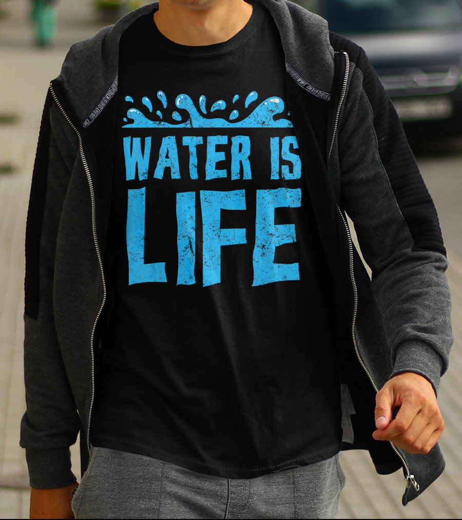 Water Is Life Earth Day Environmental Co Awareness T-Shirt