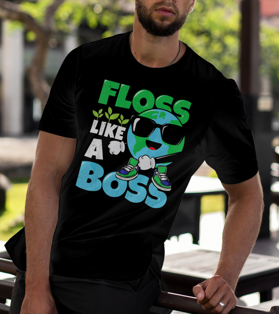 Floss Like A Boss Earth Day Nature Everyday T-Shirt
