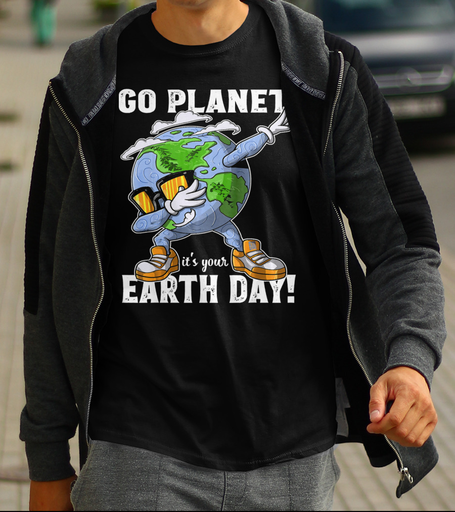 GO PLANET IT'S YOUR EARTH DAY Dab Planet Character With Sunglasses And Sneakers T-Shirt