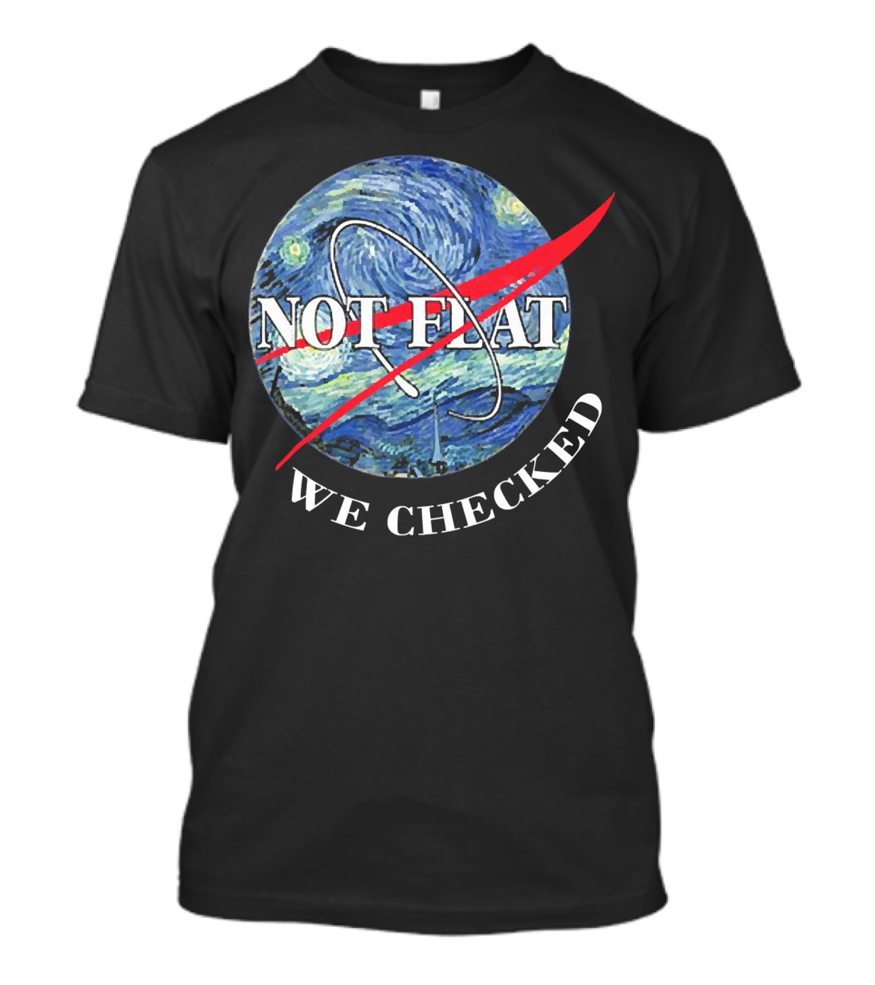Funny Earth Is Not Flat Van Gogh Starry Night NASA Parody We Checked T-Shirt