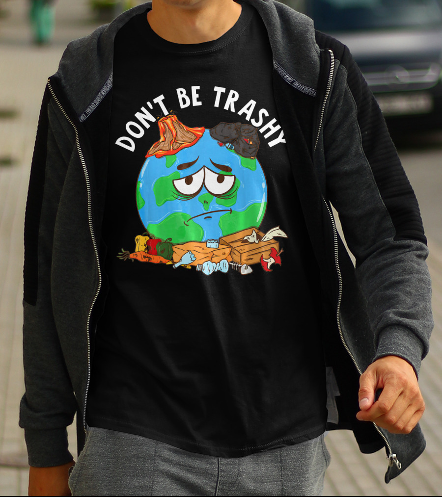 Don't Be Trashy Earth Illustration Recycling Awareness T-Shirt
