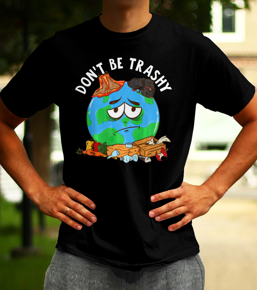 Don't Be Trashy Earth Illustration Recycling Awareness T-Shirt